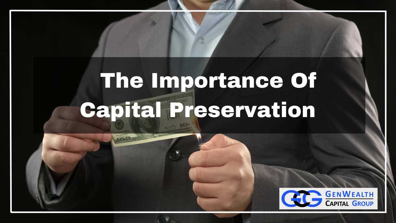 the-importance-of-capital-preservation-genwealth-capital